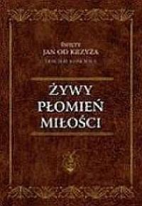 Żywy Płomień Miłości, format kieszonkowy Św. Jan od Krzyża, doktor Kościoła