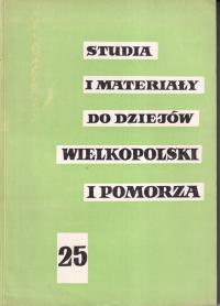 Studia i Materiały do Dziejów Wielkopolski i Pomorza 25