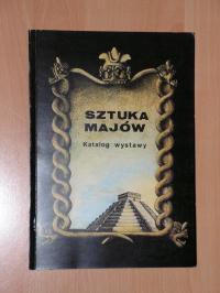 Sztuka Majów - Katalog wystawy w PMA w Warszawie