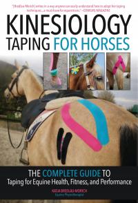 Kinesiology Taping for Horses: The Complete Guide to Taping for Equine