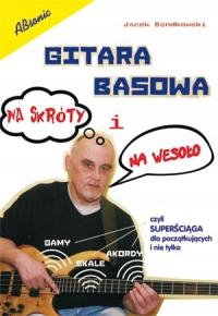 Gitara basowa na skróty i na wesoło - superściąga