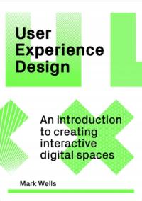 User Experience Design MARK WELLS