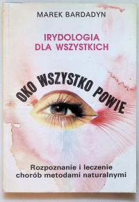 Irydologia dla wszystkich Oko wszystko powie