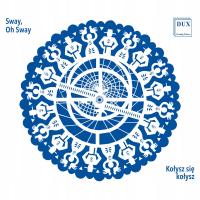 CD Astrolabium Choir - Kołysz się kołysz / Sway, Oh Sway