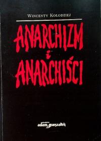 Wincenty Kołodziej - Anarchizm i anarchiści