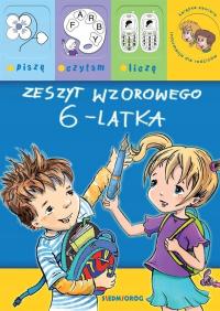 Zeszyt wzorowego 6-latka ćwiczenia rozwijające umiejętności szkolne