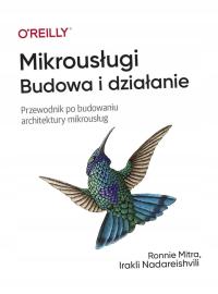 MIKROUSŁUGI. BUDOWA I DZIAŁANIE RONNIE MITRA, IRAKLI NADAREISHVILI