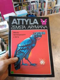 FIKCJE I FAKTY ATTYLA ZEMSTA ARYMANA