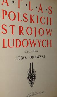 Atlas Polskich Strojów Ludowych -Strój Orawski BDB