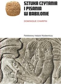 Sztuka czytania i pisania w Babilonie - D. Charpin