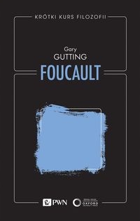 Krótki kurs filozofii. Foucault Gary Gutting, Joanna Bednarek BDB-