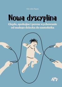 Nowa dyscyplina. Ciepłe, spokojne i pewne wychowanie od małego... - ebook