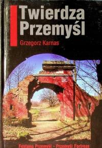 Grzegorz Karnas - Twierdza Przemyśl