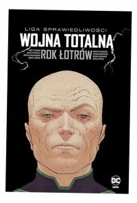 LIGA SPRAWIEDLIWOŚCI: WOJNA TOTALNA. ROK ŁOTRÓW SCOTT..