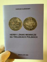 Herby i znaki mennicze na Trojakach Polskich Dariusz Ejzenhart