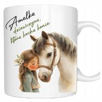 KUBEK z koniem koń prezentowy DZIEWCZYNA, KTÓRA KOCHA KONIE personalizacja