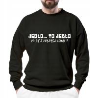 BLUZA BEZ KAPTURA JE*ŁO TO JEB*O MĘSKA ŚMIESZNA Z NADRUKIEM