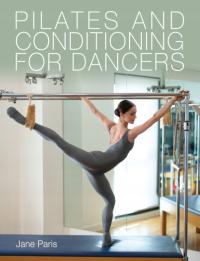 Pilates and Conditioning for Dancers (2021) Jane Paris