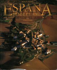 ESPANA DESDE EL AIRE SPAIN FROM THE SKY - KLAUS D. FRANCKE, JOAQUIN ARAUJO