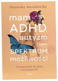 Mam ADHD autyzm i całe spektrum możliwości...