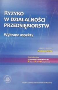Ryzyko w działalności przedsiębiorstw Wybrane aspekty