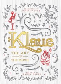 Klaus: The Art of the Movie RAMIN ZAHED