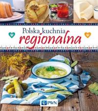 Polska kuchnia regionalna Praca zbiorowa
