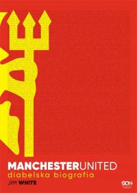 Manchester United. Дьявольская биография (выпуск II МК) Джим Уайт