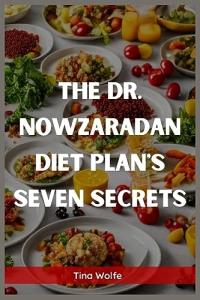 THE DR. NOWZARADAN DIET PLANS SEVEN SECRETS: Unveiling the Hidden Secrets