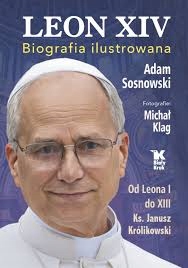 LEON XIV BIOGRAFIA ILUSTROWANA ADAM SOSNOWSKI NOWA