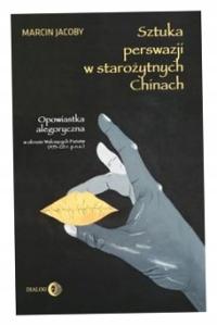 Jacoby Sztuka perswazji w staroźytnych Chinach