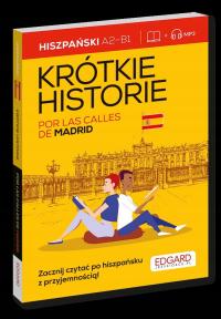 Hiszpański. Krótkie historie. Por las calles de Madrid. zbiorowe Opracowani