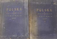 Polska w krajobrazie i zabytkach Tom I i II 1930r.