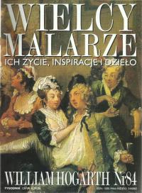 WIELCY MALARZE ICH ŻYCIE INSPIRACJE I DZIEŁO WILLIAM HOGARTH NR 84