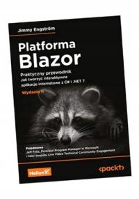 PLATFORMA BLAZOR. PRAKTYCZNY PRZEWODNIK. JAK TWORZYĆ INTERAKTYWNE APLIKACJE