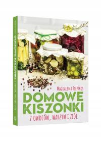 Domowe kiszonki z owoców, warzyw i ziół Magdalena Pieńkos