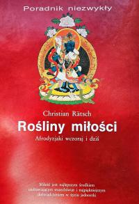 Rośliny miłości Afrodyzjaki wczoraj i dziś Christian Ratsch