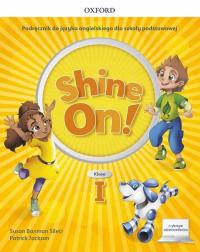 Shine On! klasa I PODRĘCZNIK