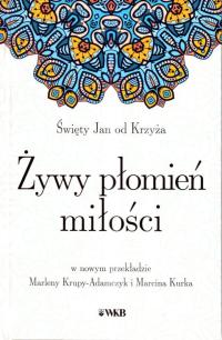 Żywy płomień miłości - św. Jan od Krzyża