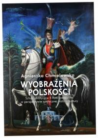 Wyobrażenia polskości - Agnieszka Chmielewska