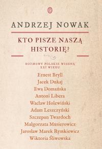 (epub, mobi) Kto pisze naszą historię? Rozmowy polskie wiosną XXI wieku - A