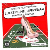 LUIZĘ PILNIE SPRZEDAM. KOMEDIA POMYŁEK AUDIOBOOK DANUTA NOSZCZYŃSKA