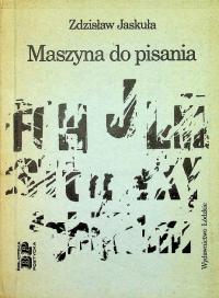 Zdzisław Jaskuła - Maszyna do pisania