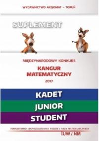 Matematyka z wesołym... Kangur matematyczny 2017 Suplement Kadet Aksjomat