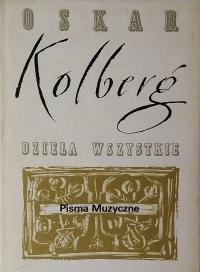 Pisma muzyczne Cz.2 Dzieła wszystkie Oskar Kolberg