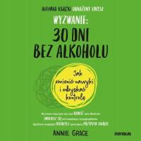 Audiobook | Wyzwanie: 30 dni bez alkoholu. Jak zmienić nawyki i odzyskać ko