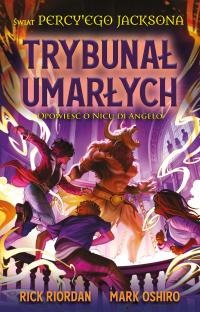 TRYBUNAŁ UMARŁYCH OPOWIEŚĆ O NICU DI ANGELO Rick Riordan, Mark Oshiro