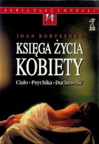 Księga życia kobiety Ciało Psychika Duchowość