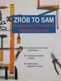 Zrób to sam Nowoczesny Poradnik Majsterkowicza