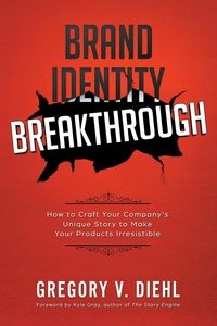 BRAND IDENTITY BREAKTHROUGH GREGORY V. DIEHL